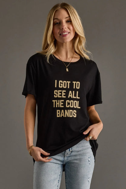 I Got To See All The Cool Bands Tee