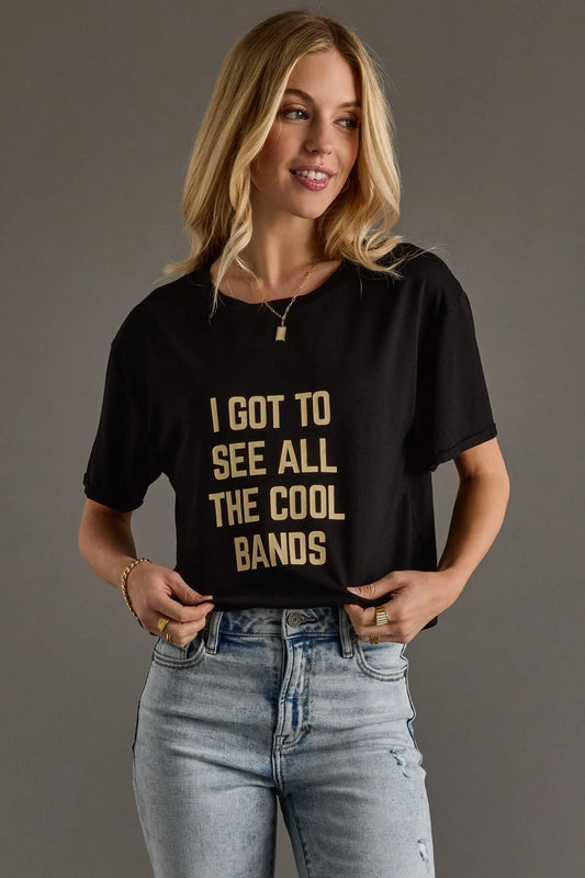 I Got To See All The Cool Bands Tee